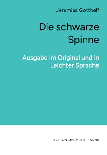 Die schwarze Spinne (in leichter Sprache): Ausgabe im Original und in Leichter Sprache von LS-Media