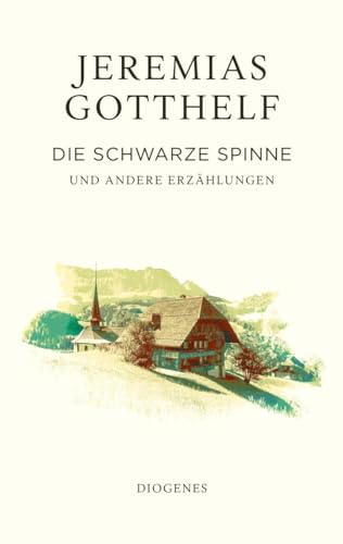 Die schwarze Spinne: und andere Erzählungen (Gotthelf Zürcher Ausgabe) von Diogenes