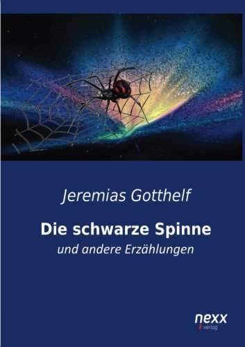 Die schwarze Spinne: und andere Erzählungen Die schwarze Spinne: und andere Erzählungen