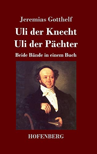 Uli der Knecht / Uli der Pächter: Beide Bände in einem Buch von Henricus - Edition Deutsche Klassik GmbH, Berlin
