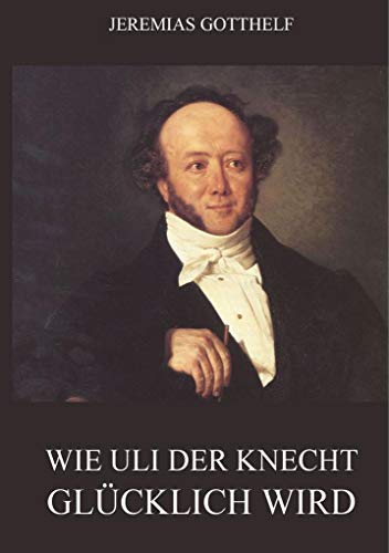 Wie Uli der Knecht glücklich wird Wie Uli der Knecht glücklich wird