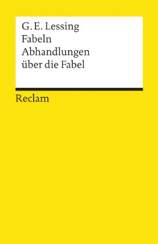 Fabeln. Abhandlungen über die Fabel. Textausgabe mit Anmerkungen, Literaturhinweisen und Nachwort: Lessing, Gotthold E – Literatur des 18. Jahrhunderts – 27