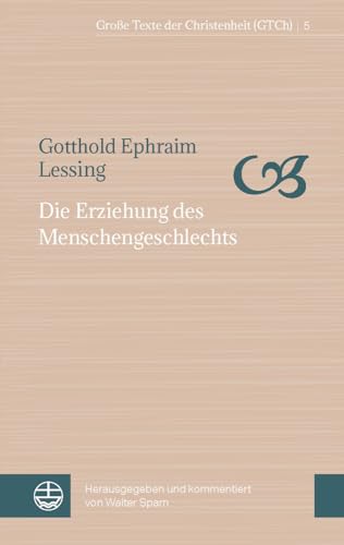 Die Erziehung des Menschengeschlechts (Große Texte der Christenheit (GTCh), Band 5) von Evangelische Verlagsansta