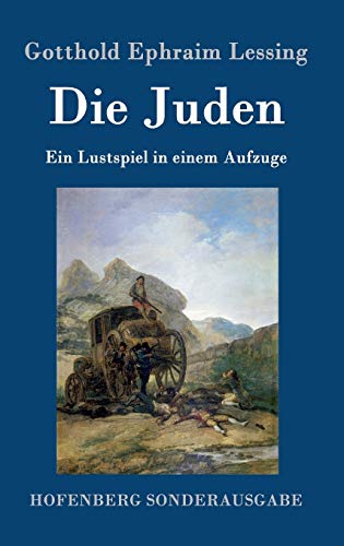 Die Juden: Ein Lustspiel in einem Aufzuge