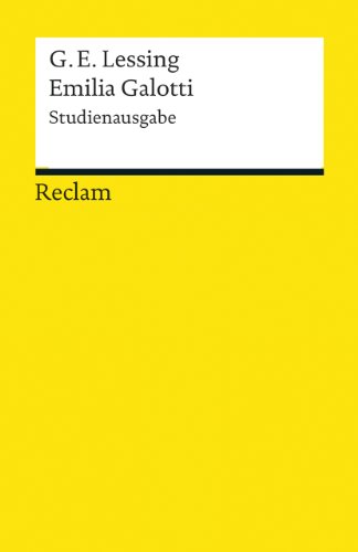 Emilia Galotti: Ein Trauerspiel in fünf Aufzügen | Kritische Studienausgabe mit Zusatzinformationen zu Überlieferung und Uraufführung – Reclam (Reclams Universal-Bibliothek) von Reclam Philipp Jun.