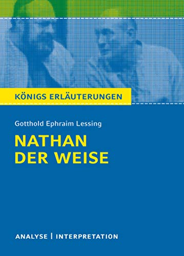 Königs Erläuterungen: Textanalyse und Interpretation zu Lessing. Nathan der Weise. Alle erforderlichen Infos für Abitur, Matura, Klausur und Referat plus Musteraufgaben mit Lösungen