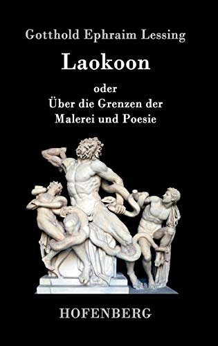 Laokoon: oder Über die Grenzen der Malerei und Poesie