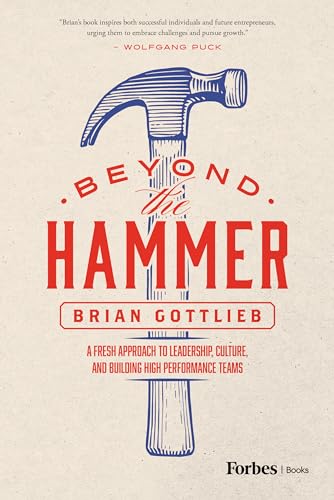 Beyond the Hammer: A Fresh Approach to Leadership, Culture, and Building High Performance Teams Beyond the Hammer: A Fresh Approach to Leadership, Culture, and Building High Performance Teams von Forbesbooks