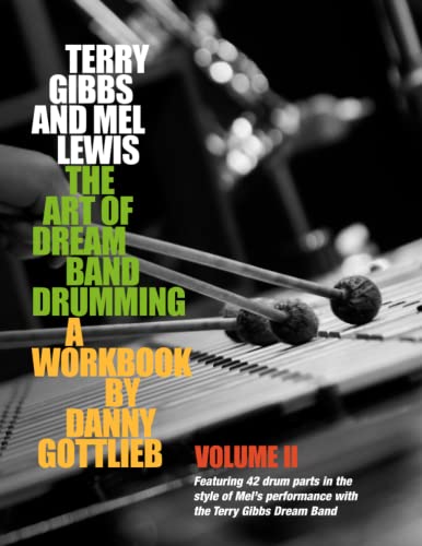 Terry Gibbs and Mel Lewis: The Art of Dream Band Drumming Volume II: A Workbook by Danny Gottlieb von Independently published