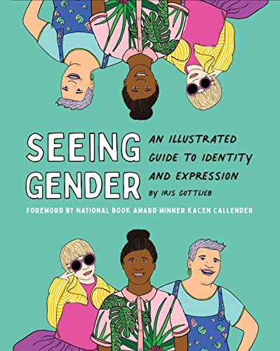 Seeing Gender: An Illustrated Guide to Identity and Expression von Chronicle Books