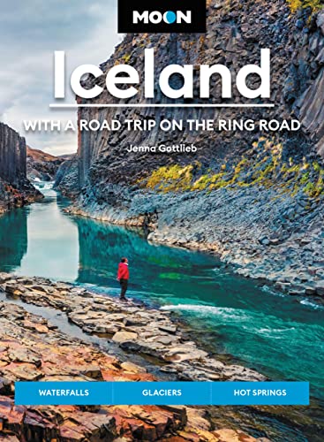 Moon Iceland: With a Road Trip on the Ring Road: Waterfalls, Glaciers & Hot Springs (Travel Guide) von Moon Travel