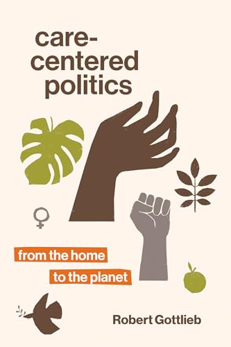 Care-Centered Politics: From the Home to the Planet