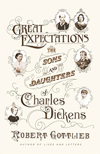 Great Expectations: The Sons and Daughters of Charles Dickens
