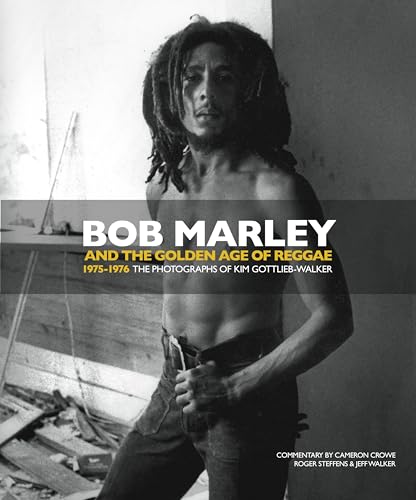 Bob Marley and the Golden Age of Reggae: The Photographs of Kim Gottlieb-Walker