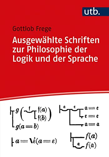 Ausgewählte Schriften zur Philosophie der Logik und der Sprache: Herausgegeben von Rami, Dolf (Utb) von UTB GmbH