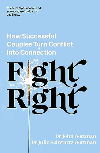 Fight Right: How Successful Couples Turn Conflict into Connection von Penguin Life