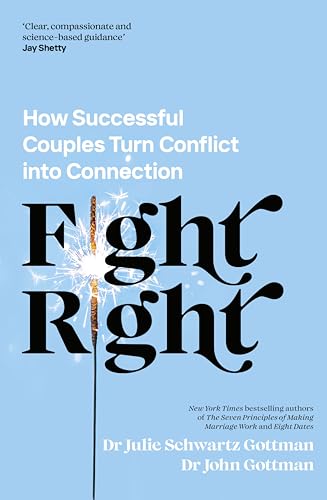 Fight Right: How Successful Couples Turn Conflict into Connection von Penguin Life