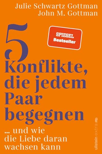 5 Konflikte, die jedem Paar begegnen: … und wie die Liebe daran wachsen kann | Wie jede Partnerschaft die fünf häufigsten Konflikte vermeidet oder lernt, auf Dauer mit ihnen umzugehen von Ullstein Paperback