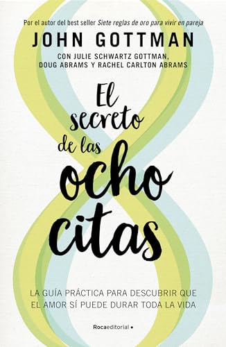El secreto de las ocho citas: Conversaciones esenciales para una vida de amor (No ficción) von Roca Editorial