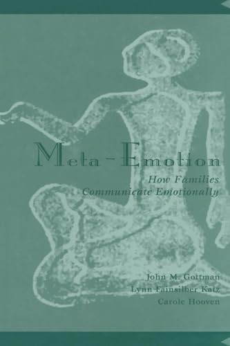 Meta-Emotion: How Families Communicate Emotionally von Routledge