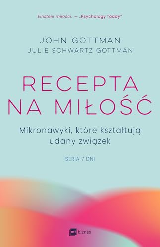 Recepta na miłość: Mikronawyki, które kształtują udany związek, seria Siedem dni von MT Biznes