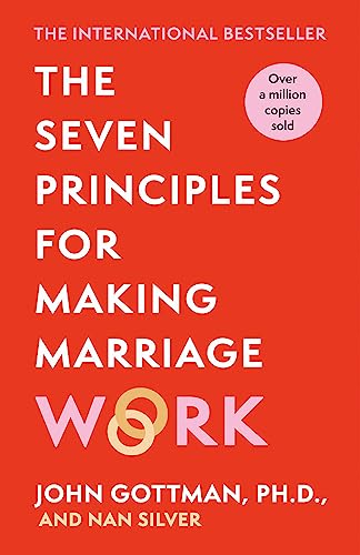 The Seven Principles For Making Marriage Work