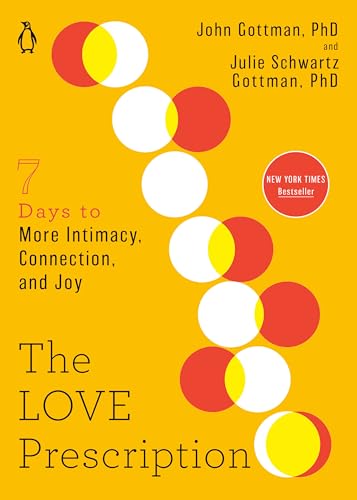 The Love Prescription: Seven Days to More Intimacy, Connection, and Joy (The Seven Days Series, Band 1)