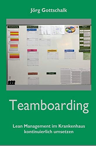 Teamboarding: Kontinuierlich verbessern im Lean Hospital von epubli