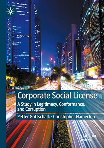 Corporate Social License: A Study in Legitimacy, Conformance, and Corruption von Palgrave Macmillan