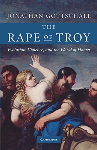The Rape of Troy: Evolution, Violence, And The World Of Homer von Cambridge University Press