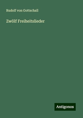 Zwölf Freiheitslieder von Antigonos Verlag