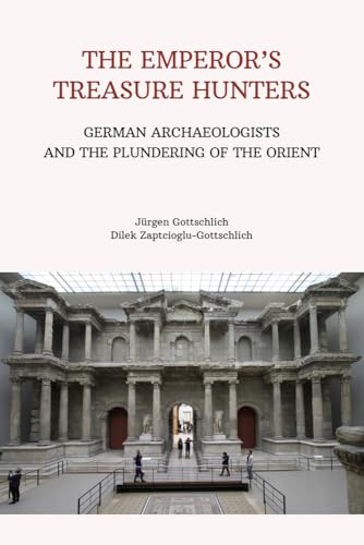 The Emperor's Treasurer Hunters: German Archaeologists on a Foray Into the Orient von Lockwood Press