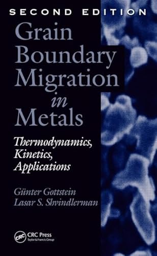 Grain Boundary Migration in Metals: Thermodynamics, Kinetics, Applications, Second Edition (Materials Science & Technology)