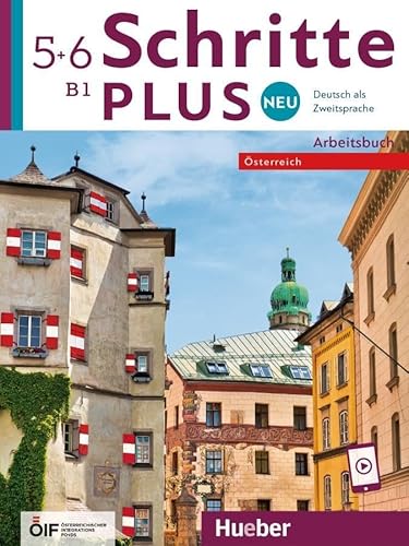 Schritte plus Neu 5+6 – Österreich: Deutsch als Zweitsprache / Arbeitsbuch mit Audios online (Schritte plus Neu - Österreich) von Hueber Verlag