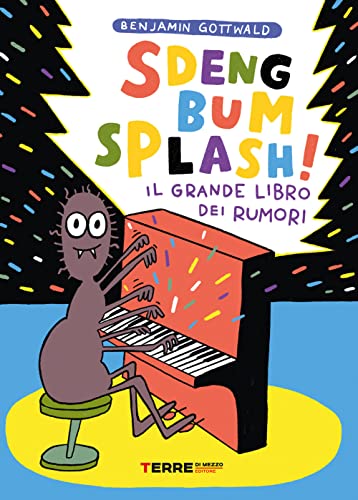 Sdeng bum splash! Il grande libro dei rumori. Ediz. a colori (Acchiappastorie) von Terre di Mezzo