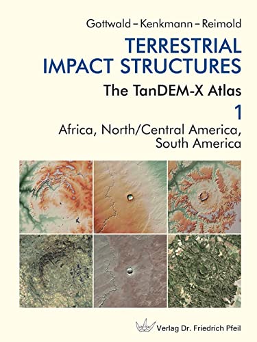 TERRESTRIAL IMPACT STRUCTURES: The TanDEM-X Atlas von Pfeil, Dr. Friedrich