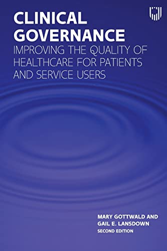 Clinical Governance: Improving the Quality of Healthcare for Patients and Service Users