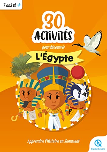 30 activités pour découvrir l'Égypte 30 activités pour découvrir l'Égypte