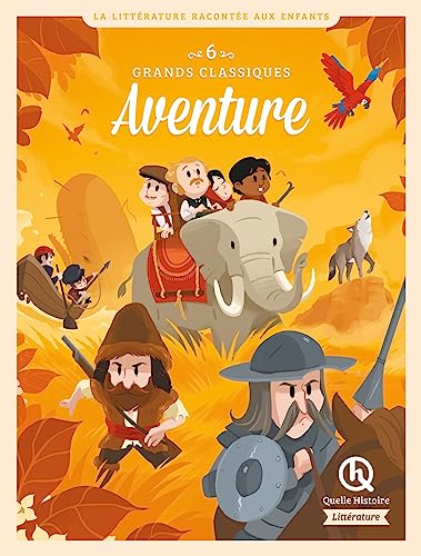 6 grands classiques de la littérature Aventure: Le Comte de Monte-Cristo, Croc-Blanc, Moby Dick, Don Quichotte, Robinson Crusoé et le tour du monde