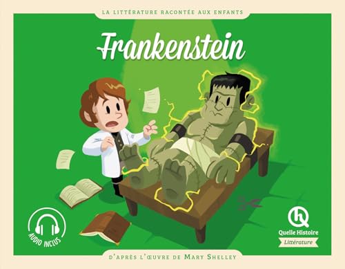 Frankenstein: D'après l'oeuvre de Mary Shelley von QUELLE HISTOIRE