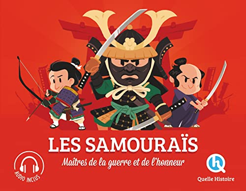 Les samouraïs: Maîtres de la guerre et de l'honneur Les samouraïs: Maîtres de la guerre et de l'honneur von QUELLE HISTOIRE