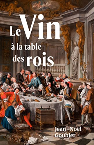 Le Vin à la table des rois von Librinova