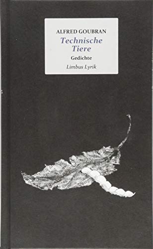 Technische Tiere: Gedichte (Limbus Lyrik)