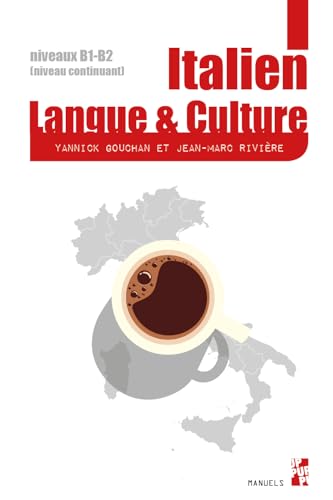 Italien. Langue et culture: Manuel d’italien pour l’enseignement supérieur, niveaux B1-B2 (niveau continuant) von PU PROVENCE