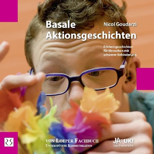 Basale Aktionsgeschichten. Rund ums Jahr: Erlebnisgeschichten für Menschen mit schwerer Behinderung (Ja: UK!) von Loeper Angelika Von