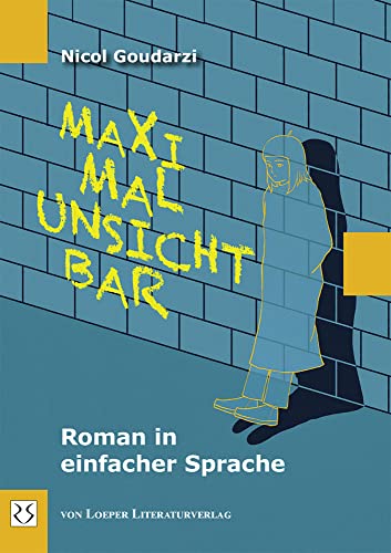 Maximal unsichtbar: Roman in einfacher Sprache