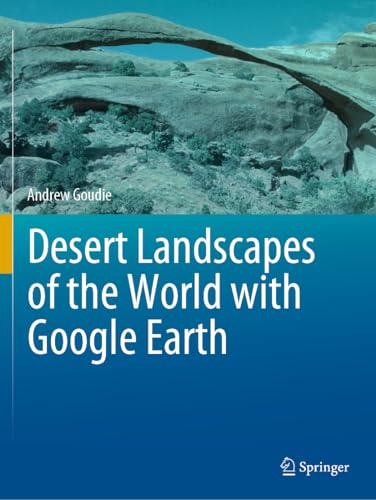 Desert Landscapes of the World with Google Earth von Springer