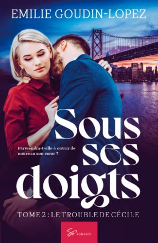 Sous ses doigts - Tome 2: Le trouble de Cécile