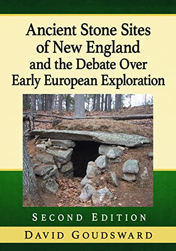 Ancient Stone Sites of New England and the Debate Over Early European Exploration, 2d ed. von McFarland and Company, Inc.