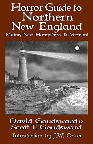 Horror Guide to Northern New England: Maine, New Hampshire, and Vermont (Horror Guides, Band 3) von Post Mortem Press